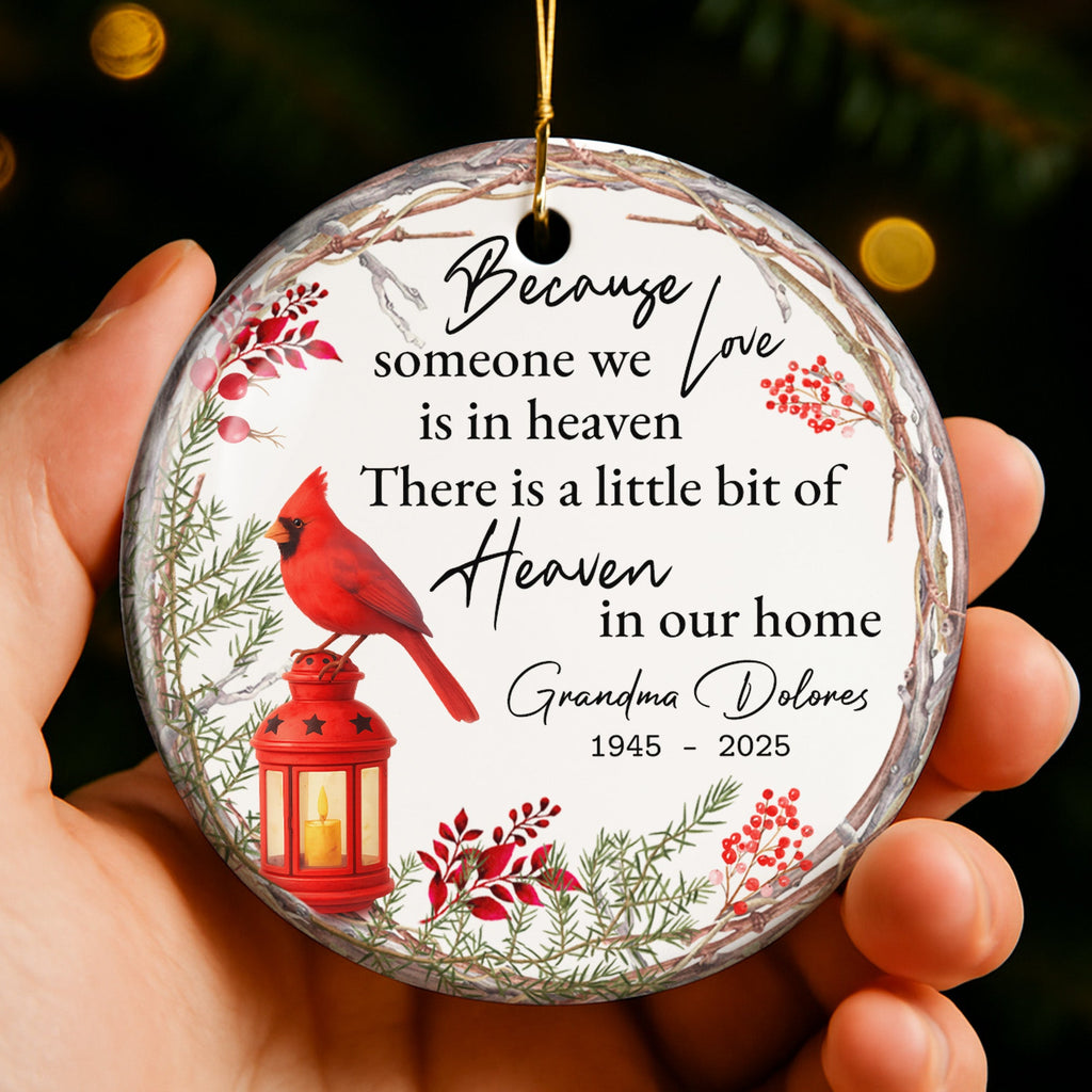 Because Someone We Love Is In Heaven, Cardinal And Lantern - Personalized Custom Ceramic Ornament With Round Shape - HME266_RCE