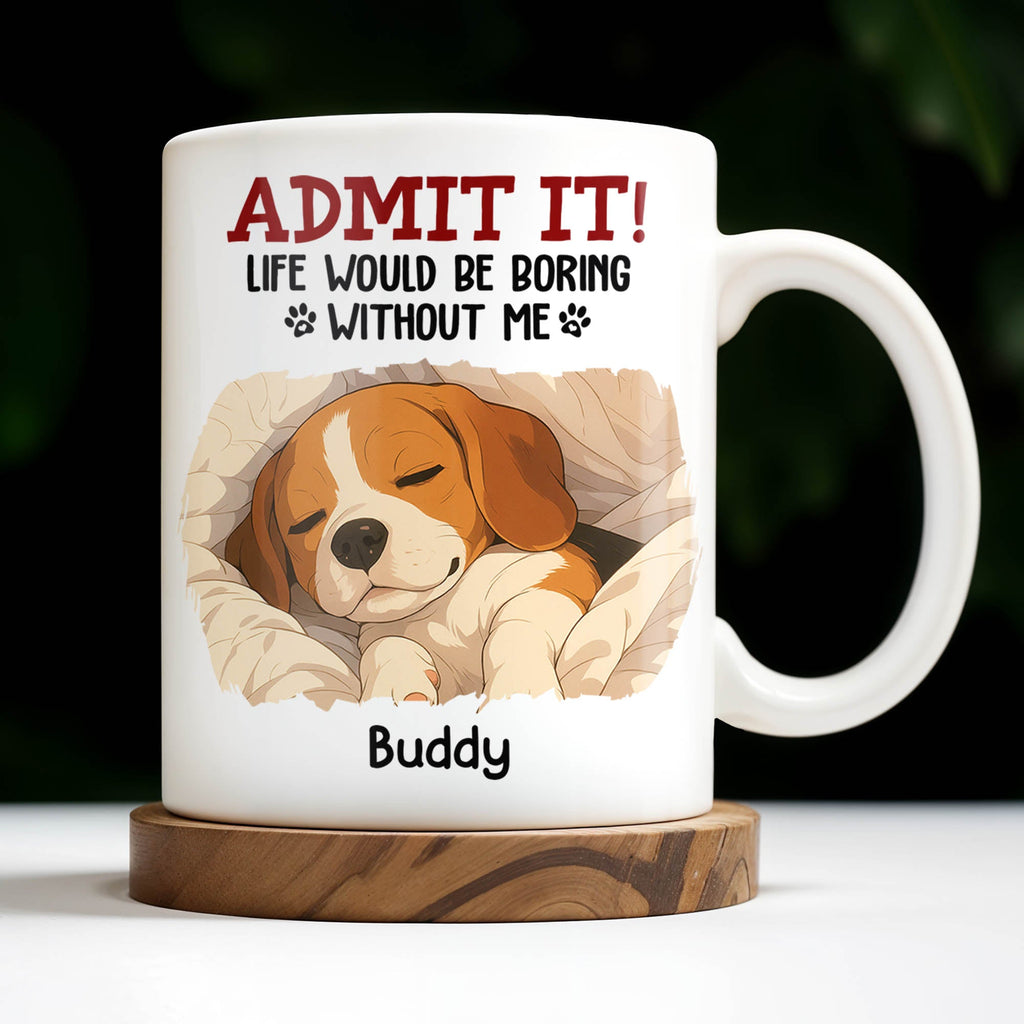 Admit It Life Would Be Boring Without Me, Paw Prints
