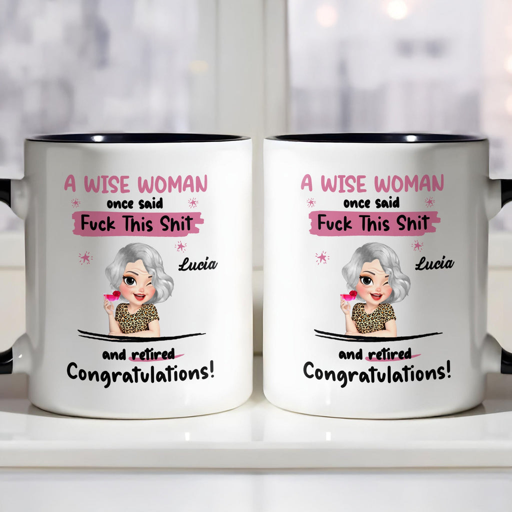 A Wise Woman Once Said Congratulations Retiree Mug