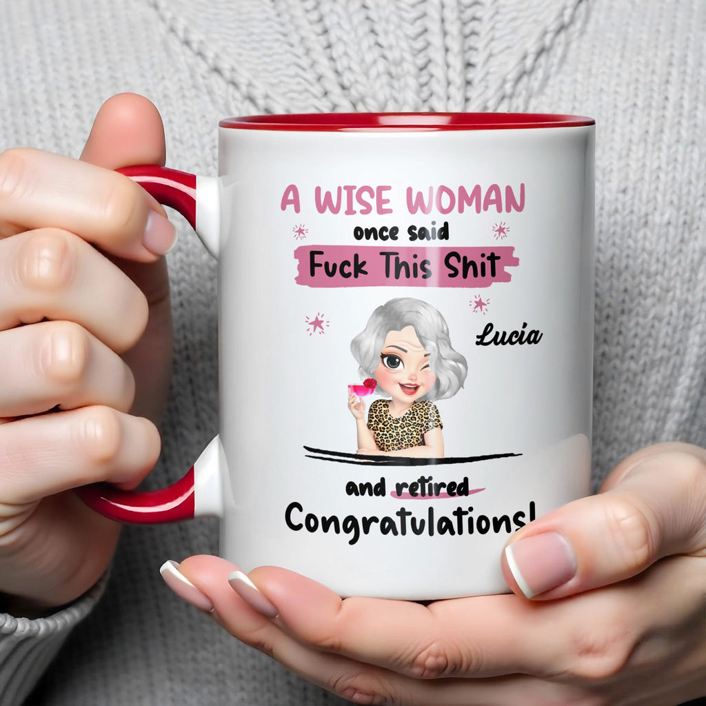A Wise Woman Once Said Congratulations Retiree Mug