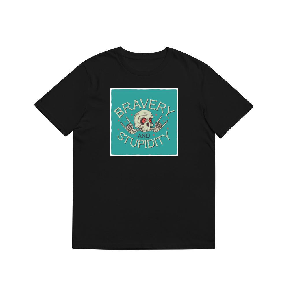 Bravery and Stupidity T-Shirts